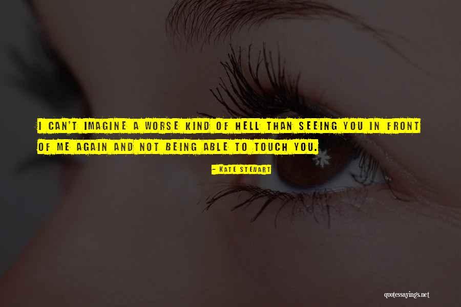Not Seeing What Is In Front Of You Quotes By Kate Stewart Not Seeing What Is In Front Of You Quotes By Kate Stewart