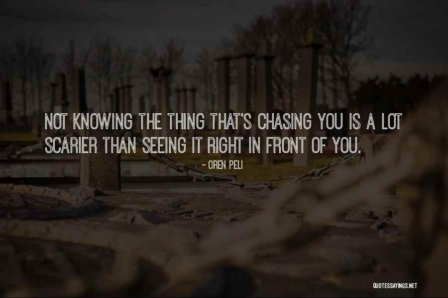 Not Seeing What Is In Front Of You Quotes By Oren Peli Not Seeing What Is In Front Of You Quotes By Oren Peli