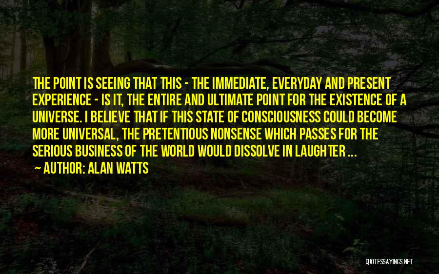 Not Seeing You Everyday Quotes By Alan Watts