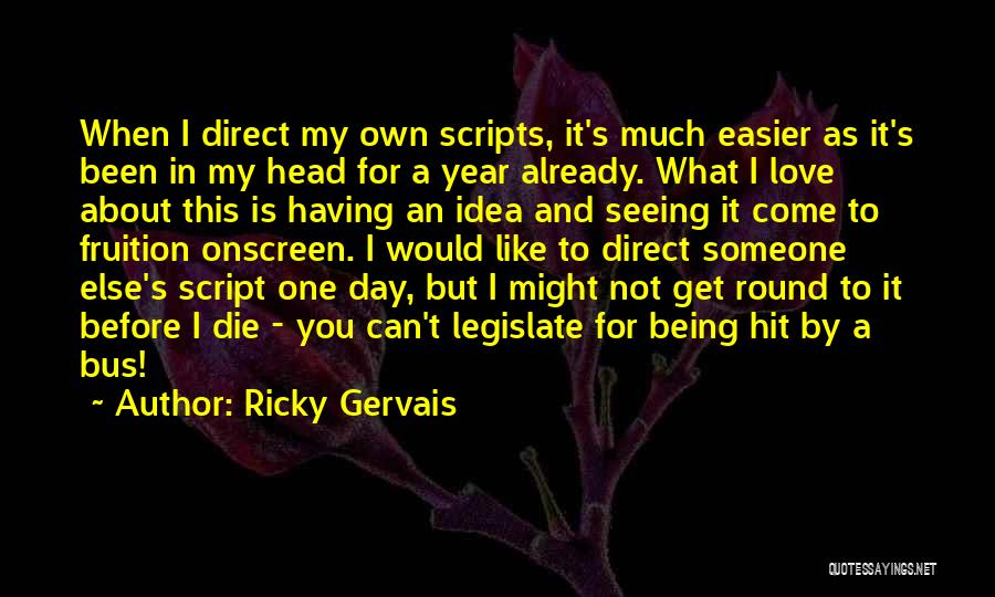 Not Seeing You For A Day Quotes By Ricky Gervais