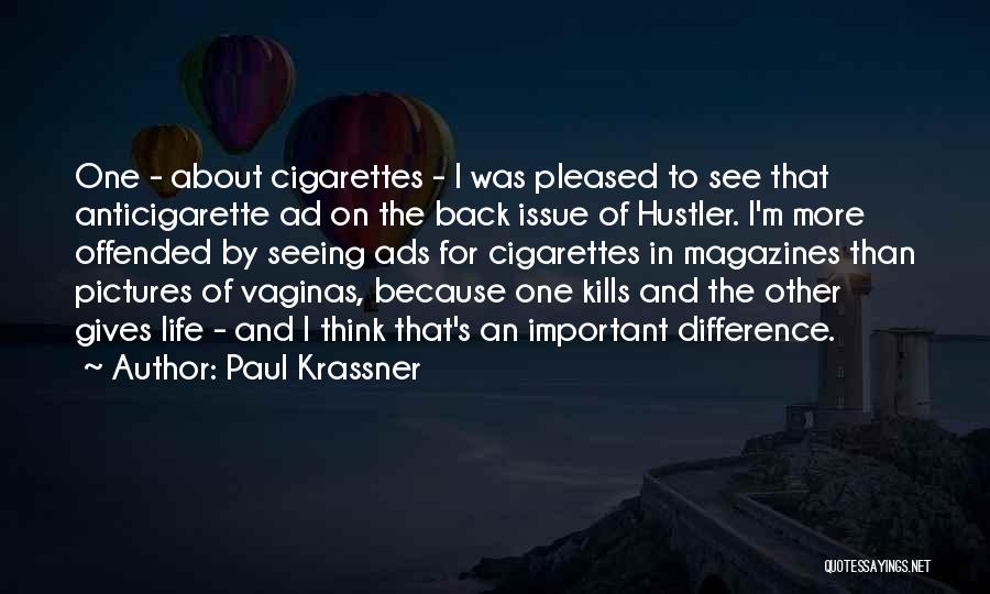 Not Seeing You Kills Me Quotes By Paul Krassner