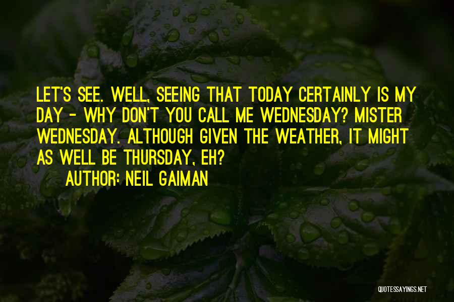 Not Seeing You Today Quotes By Neil Gaiman