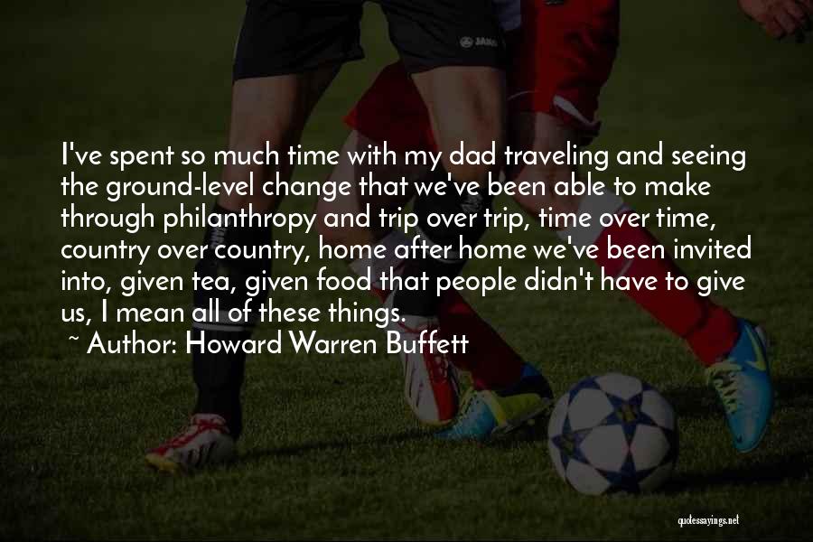 Not Seeing Your Dad Quotes By Howard Warren Buffett