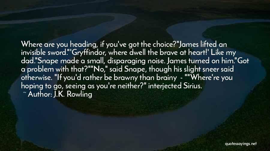 Not Seeing Your Dad Quotes By J.K. Rowling