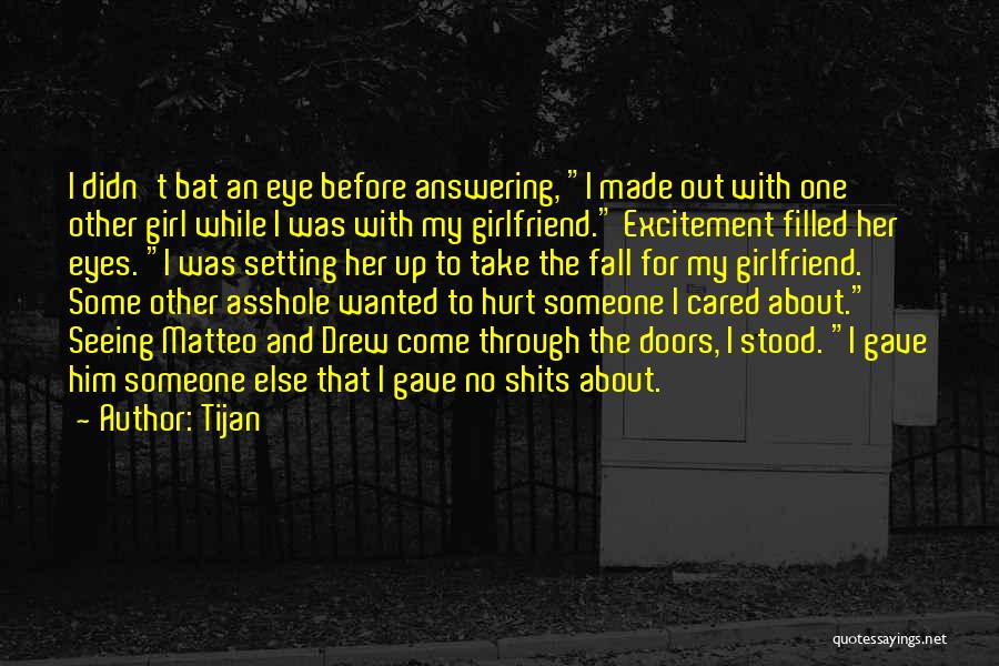 Not Seeing Your Girlfriend Quotes By Tijan