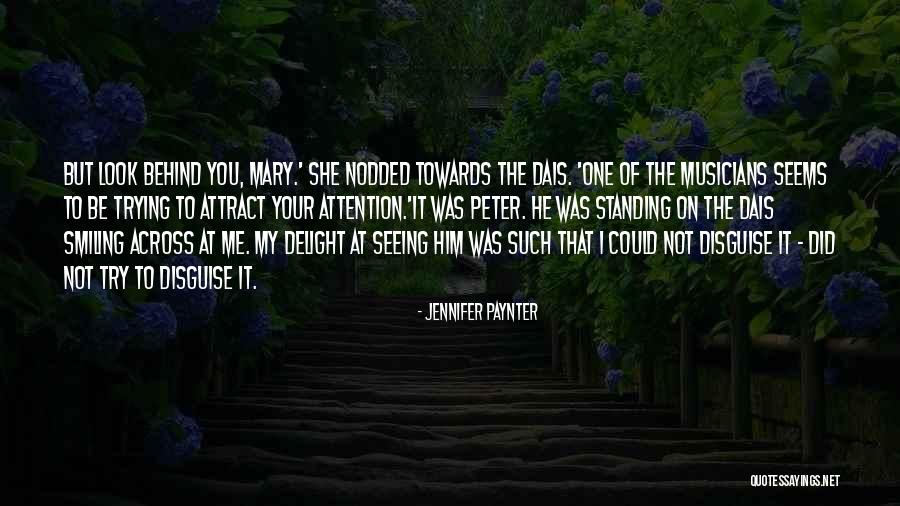 Not Seeing Your Love Quotes By Jennifer Paynter