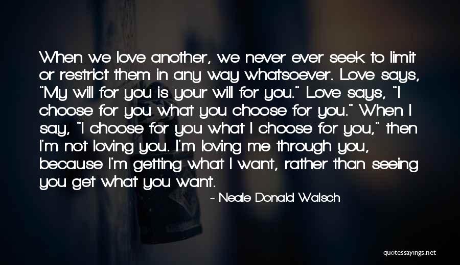 Not Seeing Your Love Quotes By Neale Donald Walsch