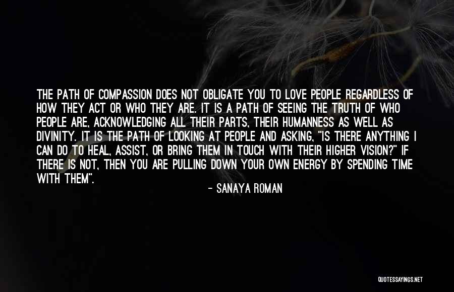 Not Seeing Your Love Quotes By Sanaya Roman