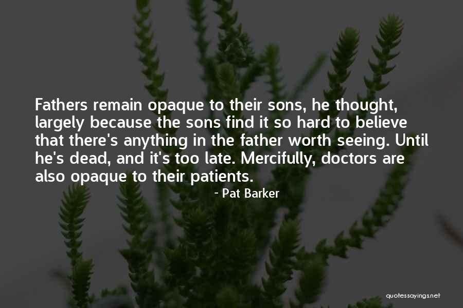 Not Seeing Your Worth Quotes By Pat Barker