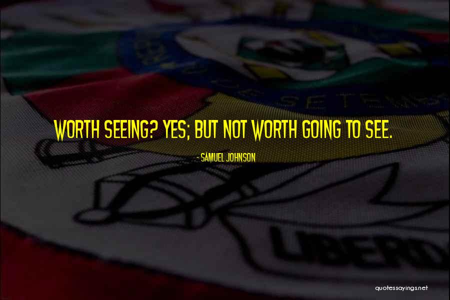 Not Seeing Your Worth Quotes By Samuel Johnson