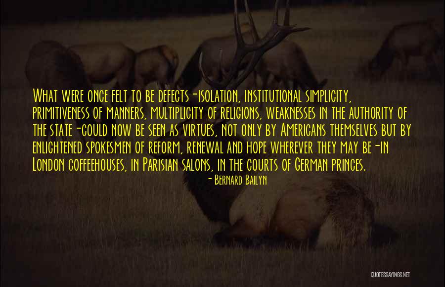 Not Seen But Felt Quotes By Bernard Bailyn Not Seen But Felt Quotes By Bernard Bailyn