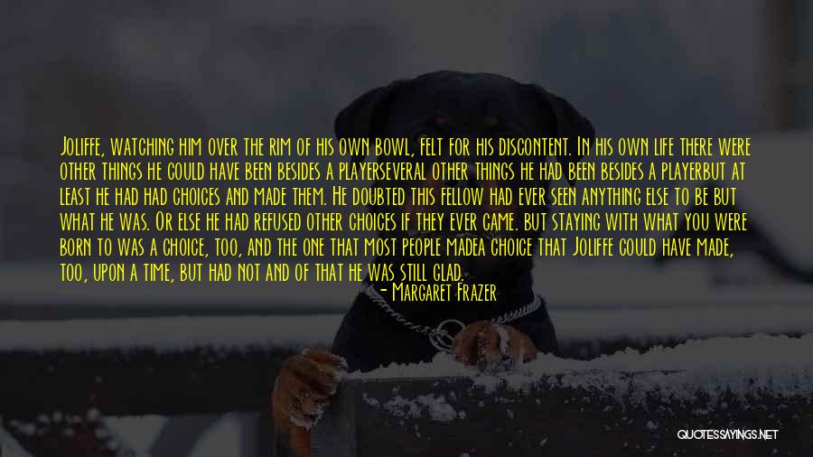 Not Seen But Felt Quotes By Margaret Frazer Not Seen But Felt Quotes By Margaret Frazer