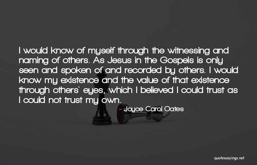 Not Seen Quotes By Joyce Carol Oates