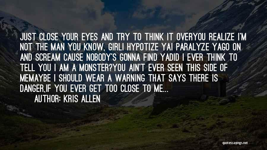 Not Seen Quotes By Kris Allen