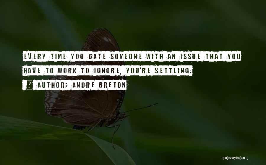 Not Settling In Love Quotes By Andre Breton