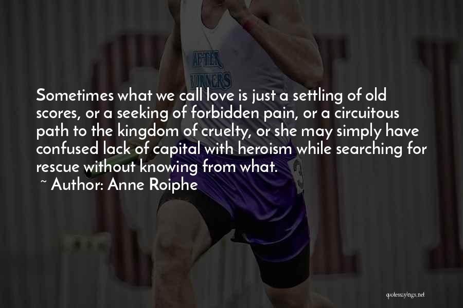 Not Settling In Love Quotes By Anne Roiphe