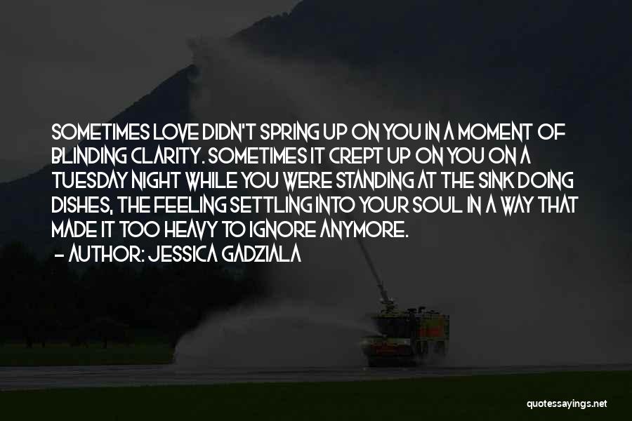 Not Settling In Love Quotes By Jessica Gadziala