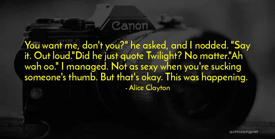 Not Sexy Quotes By Alice Clayton Not Sexy Quotes By Alice Clayton