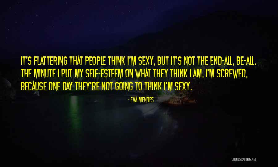 Not Sexy Quotes By Eva Mendes Not Sexy Quotes By Eva Mendes