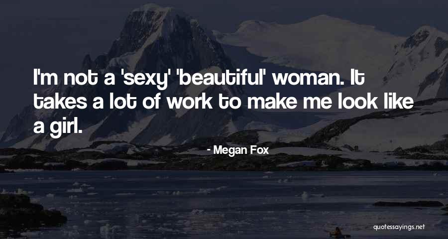 Not Sexy Quotes By Megan Fox Not Sexy Quotes By Megan Fox