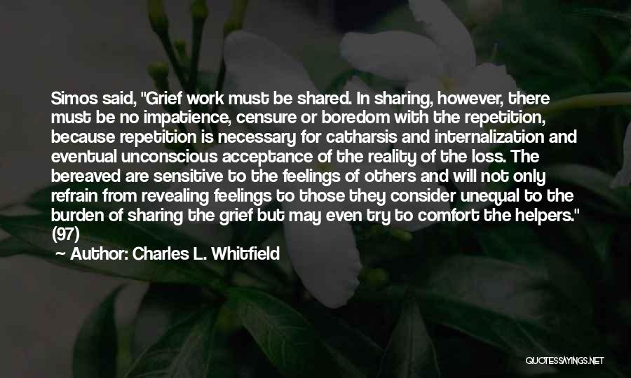 Not Sharing Feelings Quotes By Charles L. Whitfield