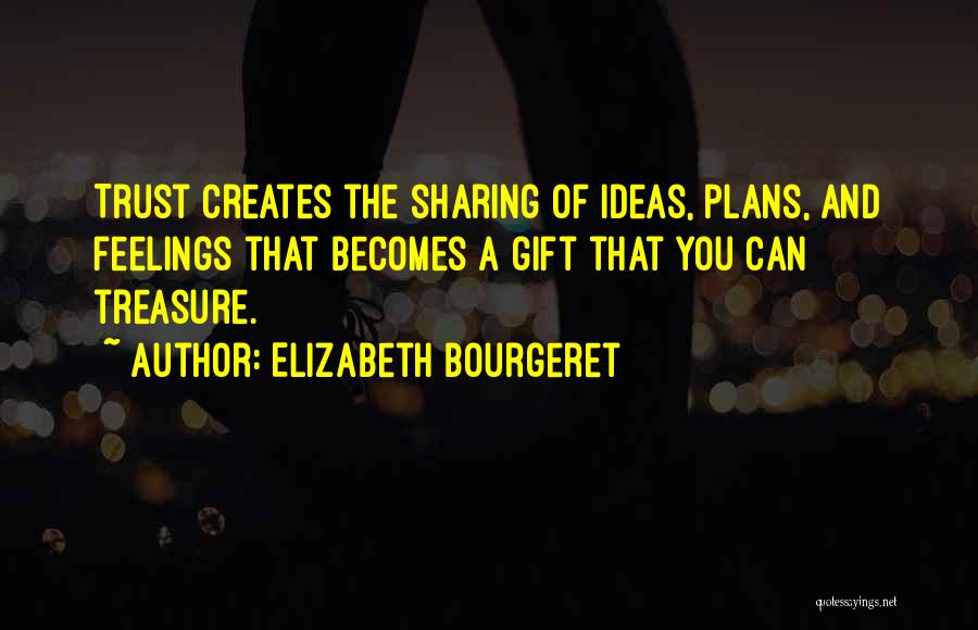 Not Sharing Feelings Quotes By Elizabeth Bourgeret