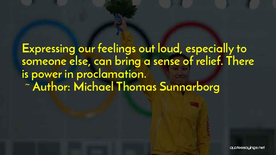 Not Sharing Feelings Quotes By Michael Thomas Sunnarborg