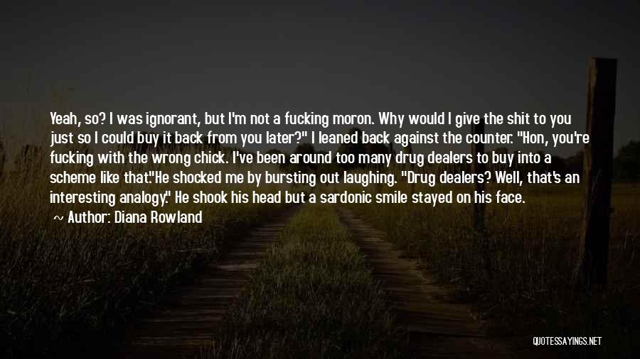 Not Shocked Quotes By Diana Rowland