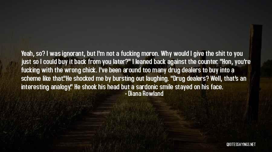 Not Shocked Quotes By Diana Rowland