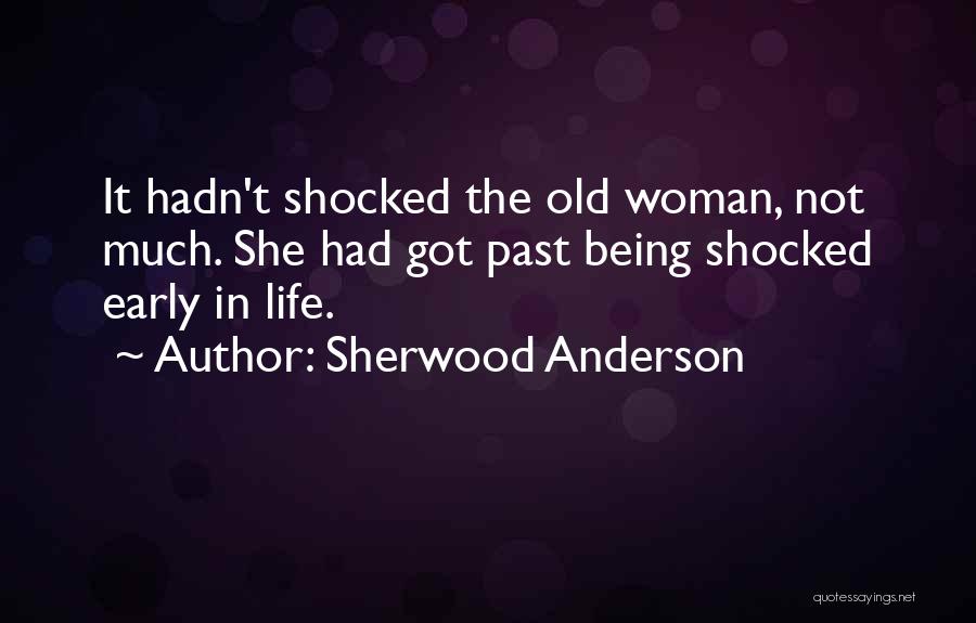 Not Shocked Quotes By Sherwood Anderson