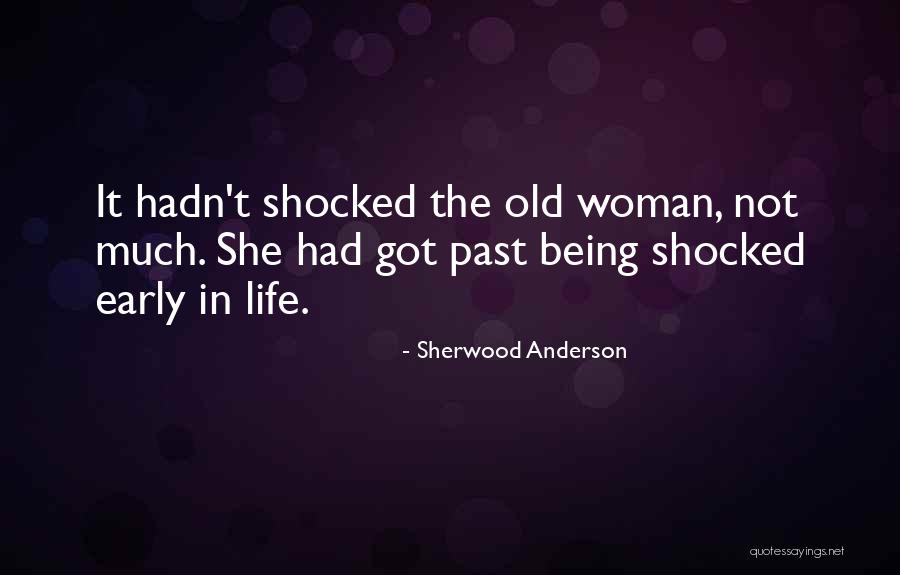 Not Shocked Quotes By Sherwood Anderson