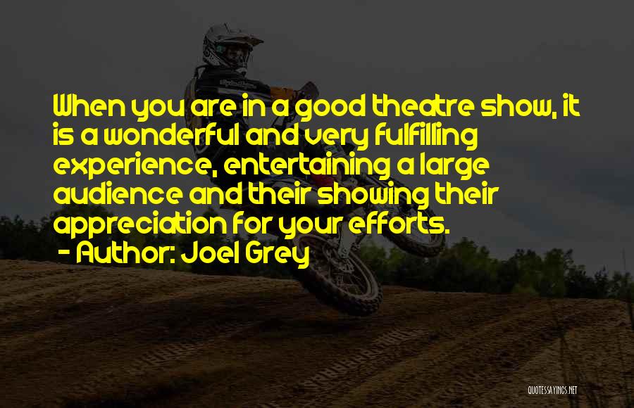 Not Showing Appreciation Quotes By Joel Grey