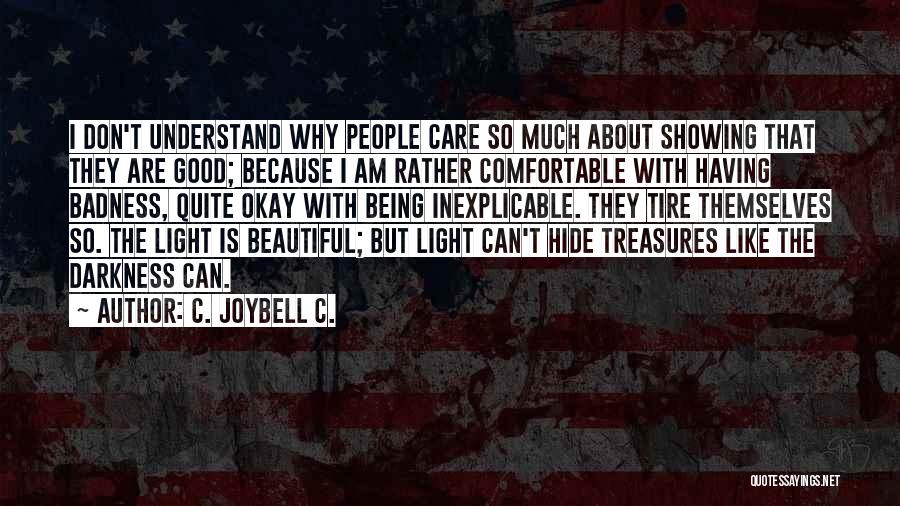 Not Showing Care Quotes By C. JoyBell C.