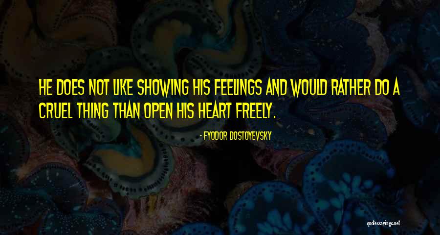 Not Showing Feelings Quotes By Fyodor Dostoyevsky Not Showing Feelings Quotes By Fyodor Dostoyevsky