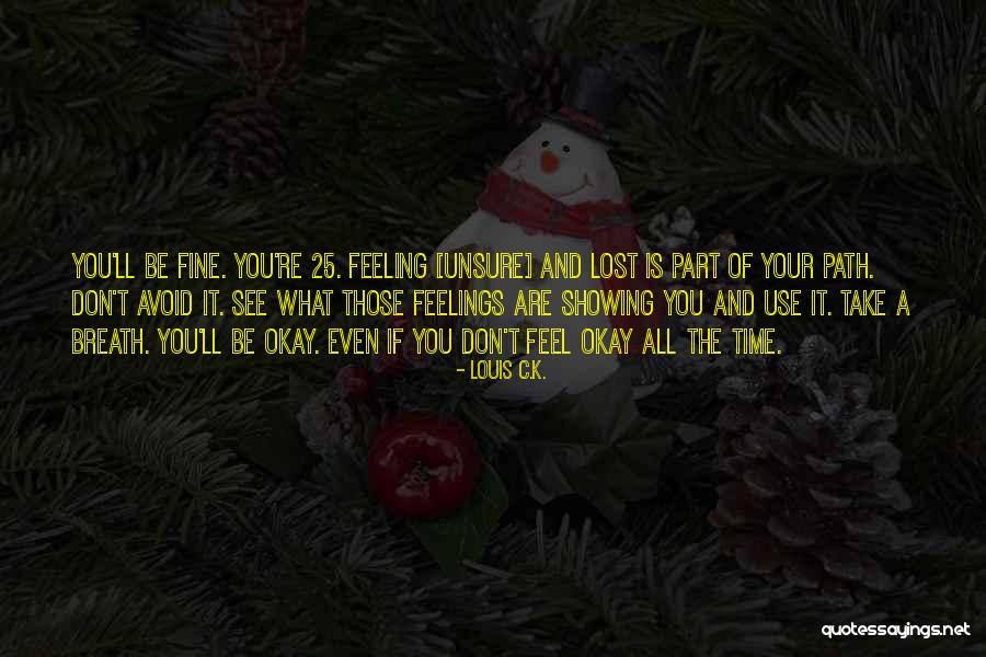 Not Showing Feelings Quotes By Louis C.K. Not Showing Feelings Quotes By Louis C.K.