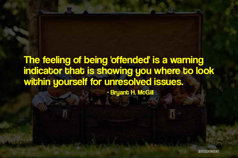 Not Showing My Feelings Quotes By Bryant H. McGill