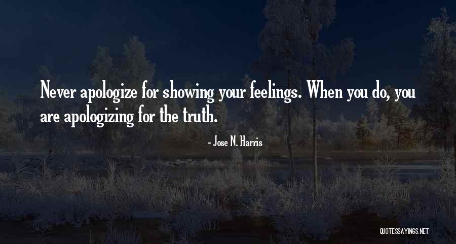 Not Showing My Feelings Quotes By Jose N. Harris