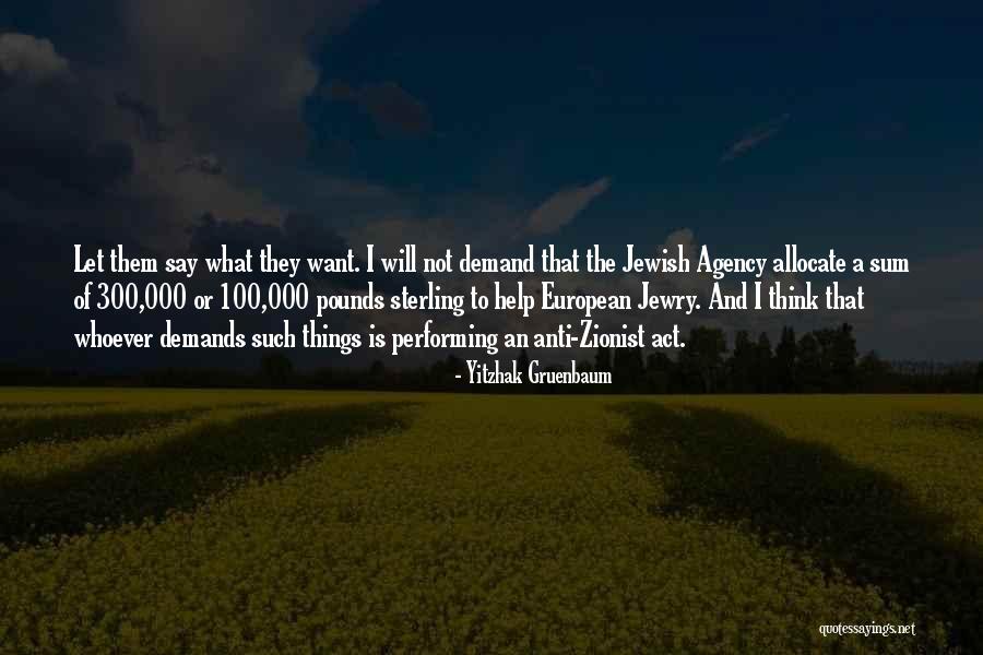 Not Showy Boyfriend Quotes By Yitzhak Gruenbaum Not Showy Boyfriend Quotes By Yitzhak Gruenbaum