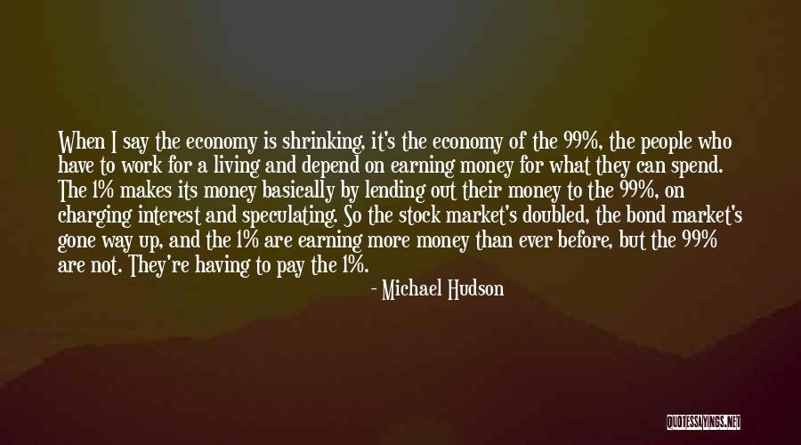 Not Shrinking Quotes By Michael Hudson Not Shrinking Quotes By Michael Hudson