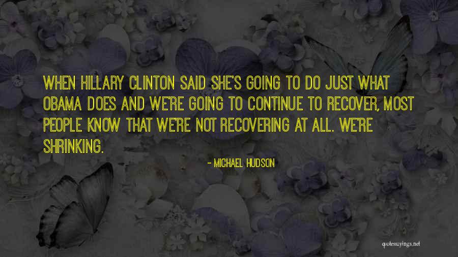 Not Shrinking Quotes By Michael Hudson Not Shrinking Quotes By Michael Hudson