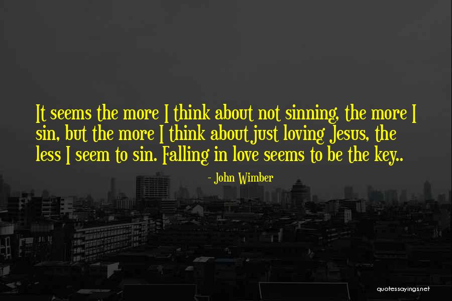 Not Sinning Quotes By John Wimber