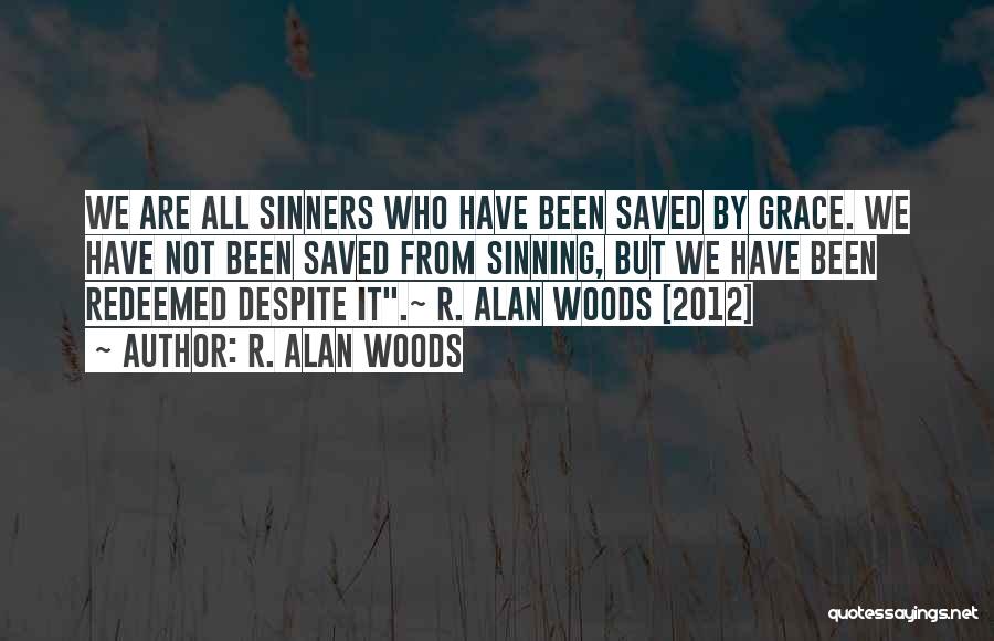 Not Sinning Quotes By R. Alan Woods