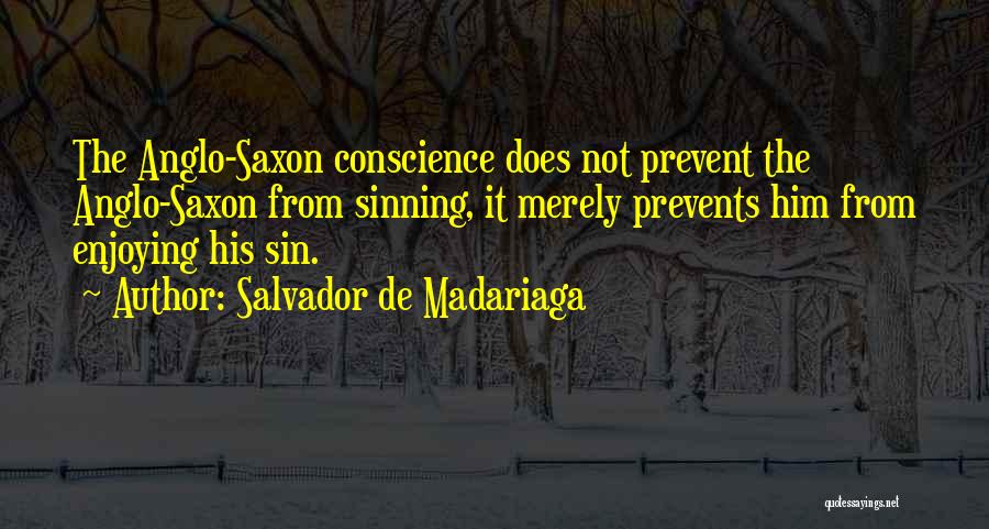 Not Sinning Quotes By Salvador De Madariaga