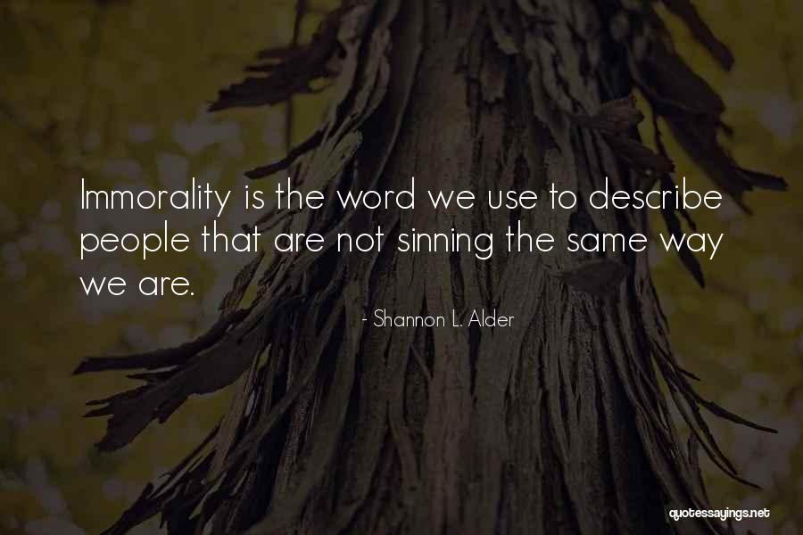 Not Sinning Quotes By Shannon L. Alder