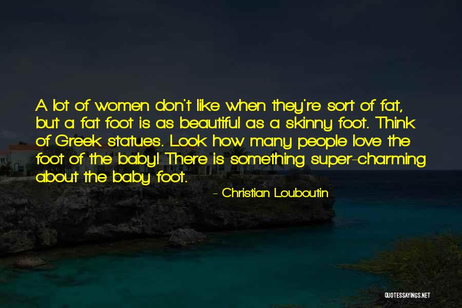 Not Skinny But Beautiful Quotes By Christian Louboutin