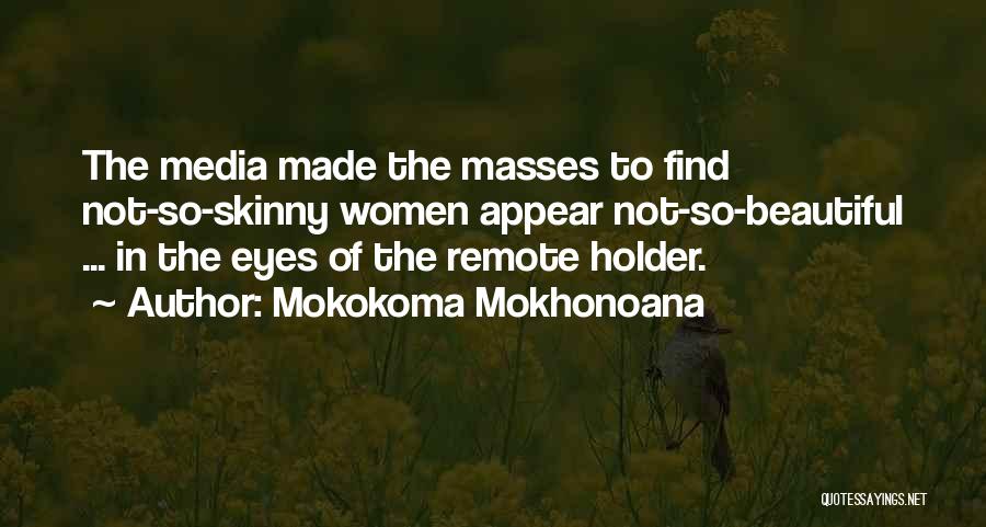 Not Skinny But Beautiful Quotes By Mokokoma Mokhonoana
