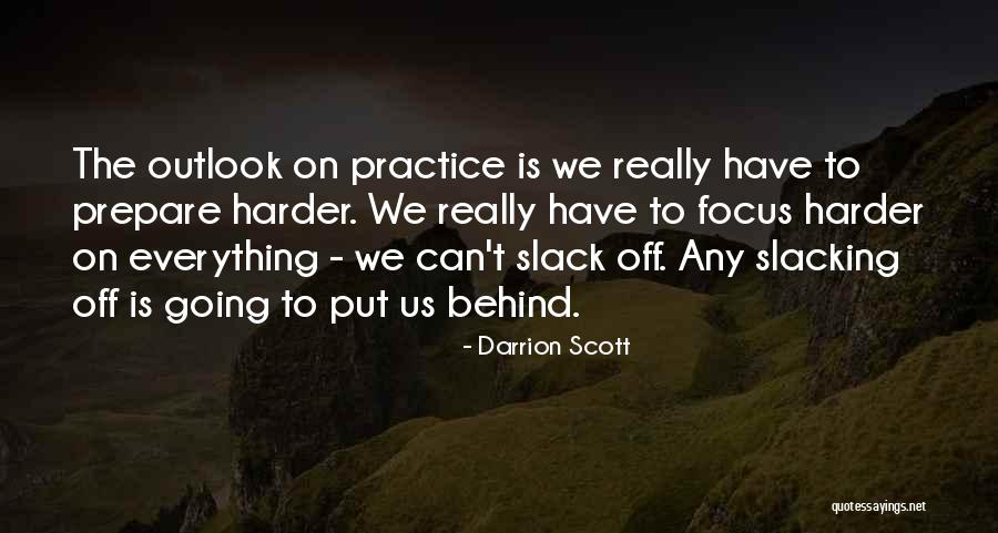 Not Slacking Quotes By Darrion Scott