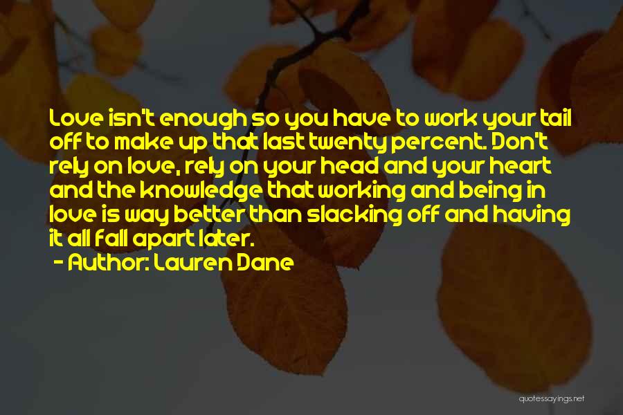 Not Slacking Quotes By Lauren Dane