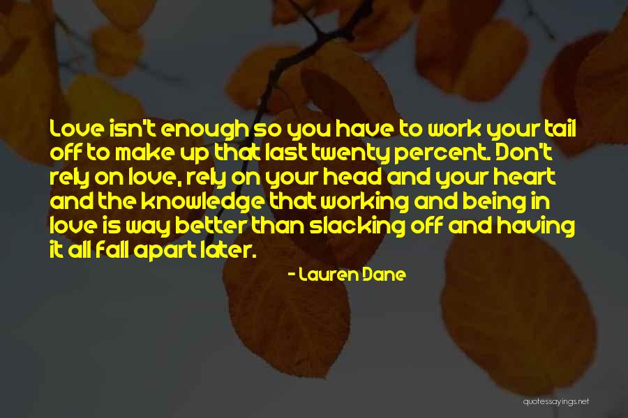 Not Slacking Quotes By Lauren Dane