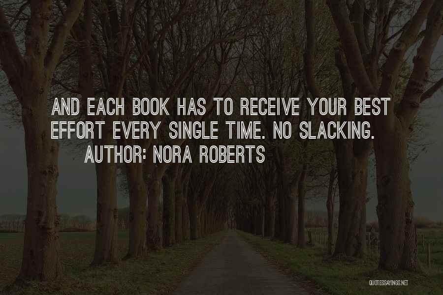 Not Slacking Quotes By Nora Roberts